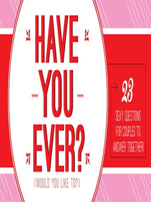 cover image of Have You Ever... Would You Like To...